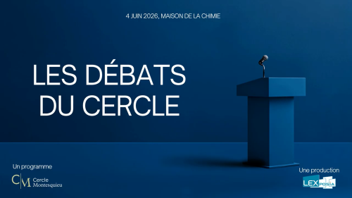 Les Débats du Cercle Montesquieu - 4 juin 2026